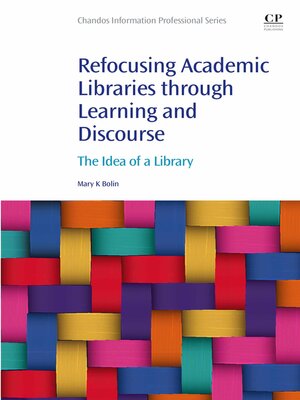 cover image of Refocusing Academic Libraries through Learning and Discourse